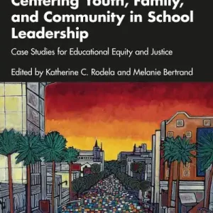 Centering Youth, Family, and Community in School Leadership Professional Grade