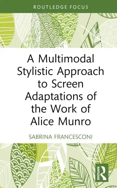 Trending A Multimodal Stylistic Approach To Screen Adaptations of the Work of Alice Munro