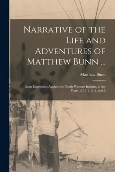 Best Seller Narrative of the Life and Adventures of Matthew Bunn ...