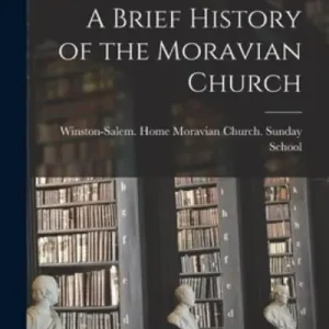 Professional Grade A Brief History of the Moravian Church