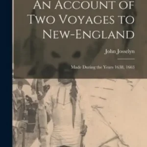 An Account of Two Voyages To New-England No Minimum Order