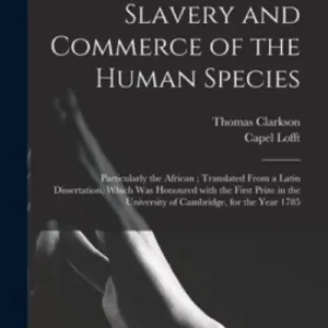 An Essay on the Slavery and Commerce of the Human Species Free Delivery