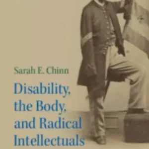 Disability, the Body, and Radical Intellectuals in the Literature of the Civil War and Reconstruction No Minimum Order