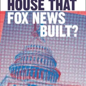 The House That Fox News Built? Place Order