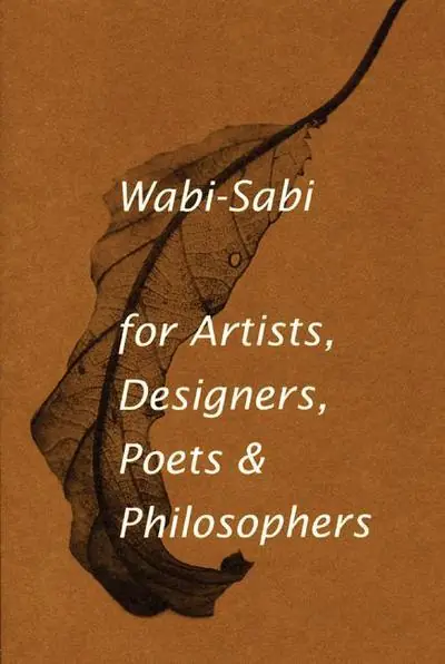 Wabi-Sabi For Artists, Designers, Poets & Philosophers Shop Now