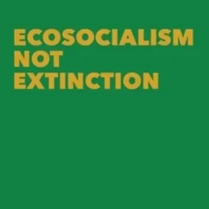 Ecosocialism Not Extinction Viral
