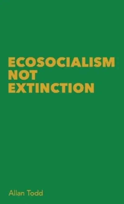 Ecosocialism Not Extinction Viral