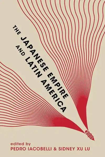 Limited Edition The Japanese Empire and Latin America