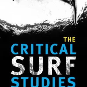 Direct From Manufacturer The Critical Surf Studies Reader