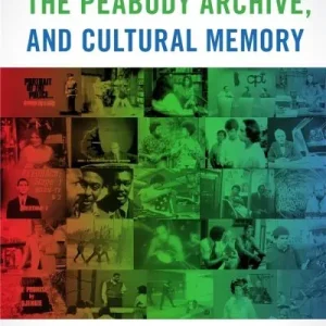 Don’t Miss Out Television History, the Peabody Archive, and Cultural Memory