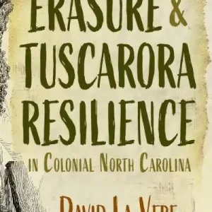 Erasure and Tuscarora Resilience in Colonial North Carolina High Quality