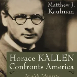 Exclusive Offer Horace Kallen Confronts America