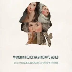 Women in George Washington's World Free Delivery