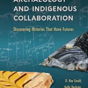 Historical Archaeology and Indigenous Collaboration Same Day Shipping