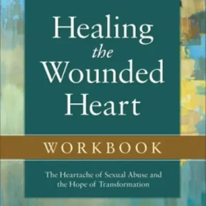 Healing the Wounded Heart Workbook Warranty Included