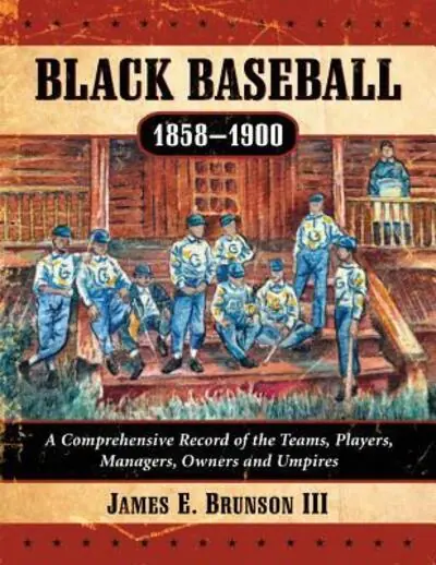 New Release Black Baseball, 1858-1900