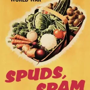 While Supplies Last Spuds, Spam and Eating For Victory