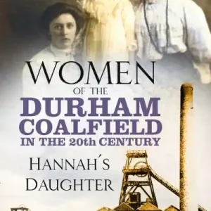 Women of the Durham Coalfield in the 20th Century Trending