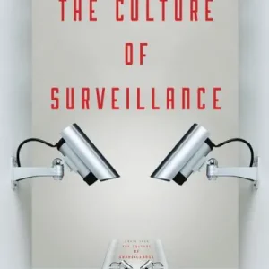 Exclusive Offer The Culture of Surveillance