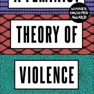 A Feminist Theory of Violence Premium