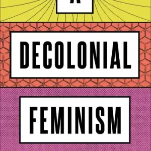 A Decolonial Feminism Handmade