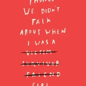 Trusted Brand Things We Didn't Talk About When I Was a Girl