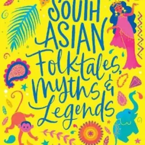 Get Yours South Asian Folktales, Myths & Legends