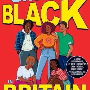 Deal Growing Up Black in Britain