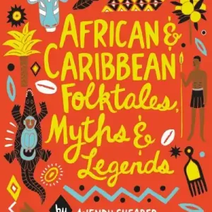 African & Caribbean Folktales, Myths & Legends Crafted