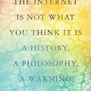 The Internet Is Not What You Think it Is Warranty Included