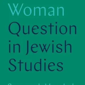 The Woman Question in Jewish Studies Must Have