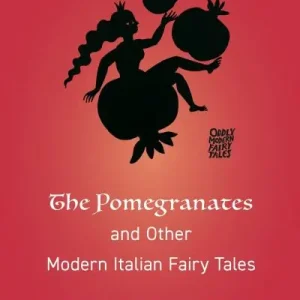 Buy Direct The Pomegranates and Other Modern Italian Fairy Tales