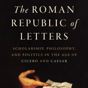 Viral The Roman Republic of Letters