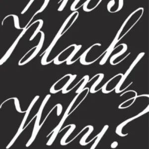 Who's Black and Why? Hot Deal