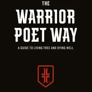 Editor’s Pick The Warrior Poet Way