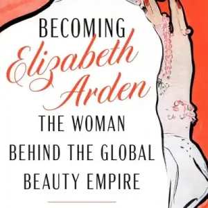 Becoming Elizabeth Arden Crafted