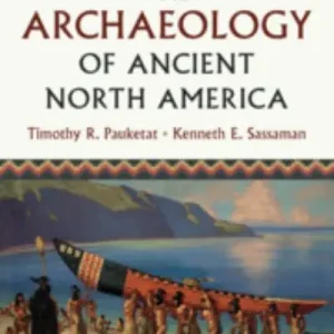 The Archaeology of Ancient North America Special Offer