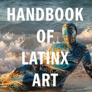 Certified A Handbook of Latinx Art