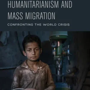 Humanitarianism and Mass Migration Authentic