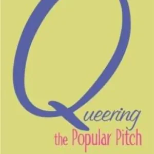 Must Have Queering the Popular Pitch