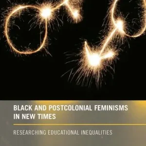 Black and Postcolonial Feminisms in New Times Today Only