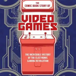 The Comic Book Story of Video Games Buy Today