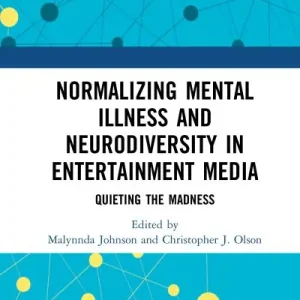 Genuine Normalizing Mental Illness and Neurodiversity in Entertainment Media