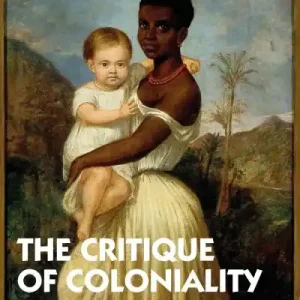 A Critique of Coloniality Get Yours