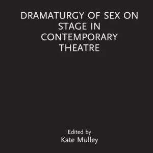 Bulk Order Dramaturgy of Sex on Stage in Contemporary Theatre