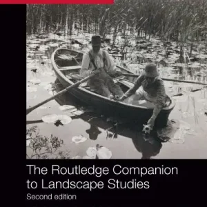 Modern The Routledge Companion To Landscape Studies