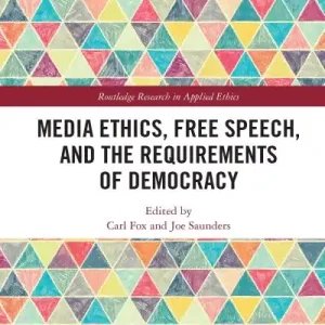 Best Seller Media Ethics, Free Speech, and the Requirements of Democracy