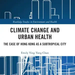 Last Chance Climate Change and Urban Health