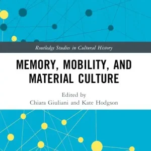 Memory, Mobility, and Material Culture Modern