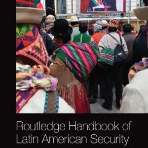 Buy Online Routledge Handbook of Latin American Security